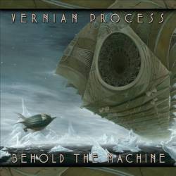 Vernian Process : Behold the Machine
